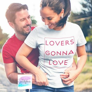 Lovers Gonna Love Valentines Tee- Super Soft - Ships Fast