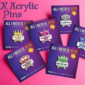 SIX Pins, All I Need is Six – SET of 6, Acrylic, Broadway Musicals, Theatre Nerd, Broadway Gift, Broadway Accessories