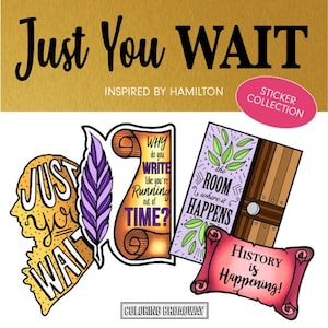 HAMILTON Musical Stickers, Pack of 4, Die Cut Broadway Theatre Nerds, Just You Wait, Room Where it Happens, Laptop, Water bottle