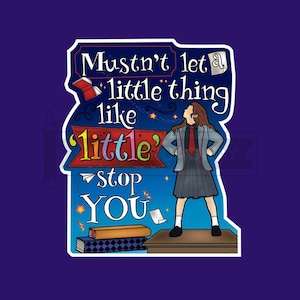 MATILDA Musical, Theatre Nerds, Laptop, Water bottle, Mustn't Let a Little Thing Like Little Stop You, Single & Multiple Sticker Sets