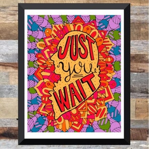 HAMILTON, Just You Wait, Print, Broadway Musical, Theatre Gift, Wall Art