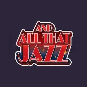 CHICAGO Musical Stickers, Broadway, Theatre Nerds, Laptop, Water Bottle, And All That Jazz, Single & Multiple Sticker Sets, Die Cut