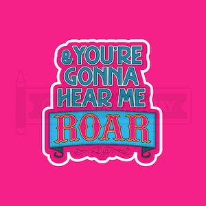 Musical Stickers, &JULIET, Theatre Nerds, Laptop, Water bottle, You're Gonna Hear Me Roar, Single and  Multiple Sticker Sets