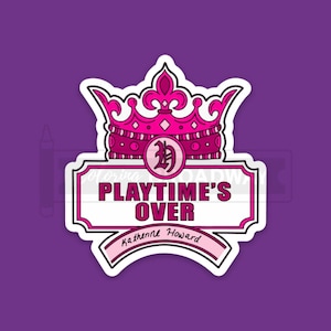 Six Fan Stickers | Set of 1x, 5x, 10x| Playtime's Over | Katherine Howard | Broadway Musical Theatre Lovers Gift | Laptop, Water Bottle