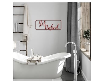 Get Naked Sign | Metal Wall Art | Bathroom sign |  Bedroom sign