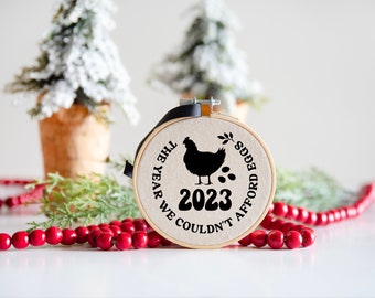 2023 The Year We Couldn't Afford Eggs, 2023 Funny Christmas Ornament, Funny Gag Christmas Gift, White Elephant Gift, Funny Secret Santa Gift