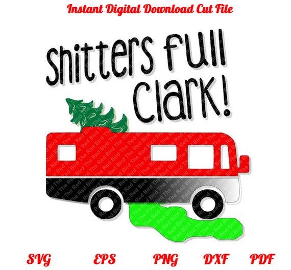Download Shitters Full Clark Griswald Christmas Family Vacation SVG ...