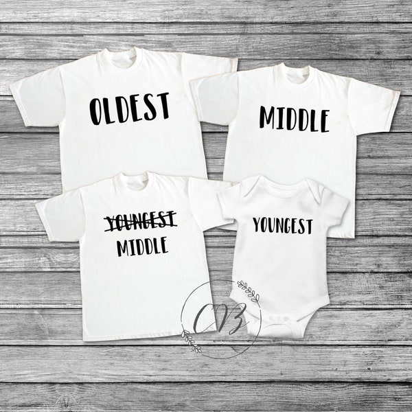Oldest, Middle, Youngest, Sibling shirts, Family shirts, Third baby announcement, Fourth baby announcement