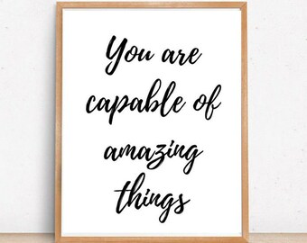 You Are Capable Of Amazing Things Quote, Inspirational Quote, Office Decor, Desk Accessories, Black and White Art, Printable Wall Art