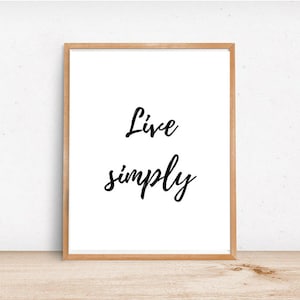 Live Simply, Wall Art, Live Simply Print, Downloadable Quote, Minimalist Quotes, Live Simply Sign, Minimal Wall Art