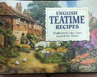 English Teatime Recipes Traditional Cakes from around the Shires