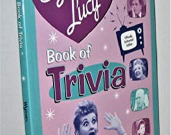 I Love Lucy Book of Trivia  Author Ric B. Wyman