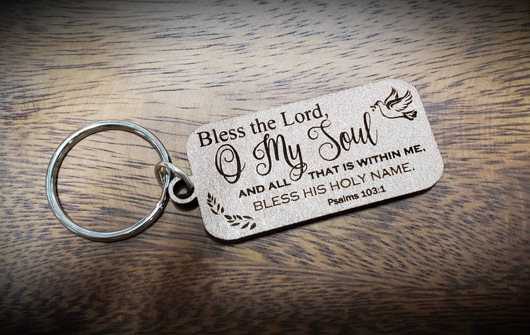Lasered Keychain Bless the Lord O My Soul Psalms 103 1 Etsy
