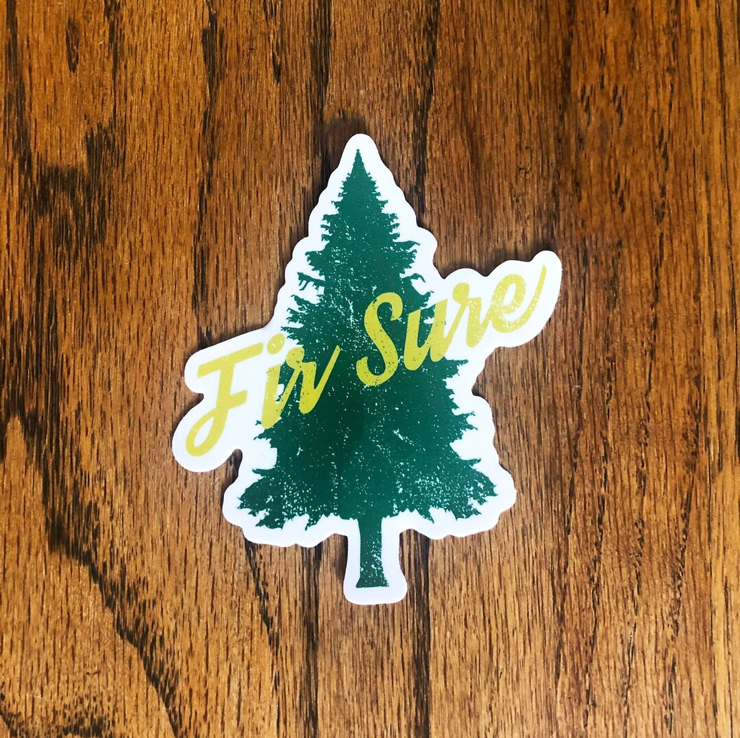 Fir Real Sticker Fir Sure Sticker Forrest Pun Funny Sticker Play on Words - Etsy