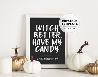 Halloween 'Witch Better Have My Candy' Poster Print Editable Template - 8x10"