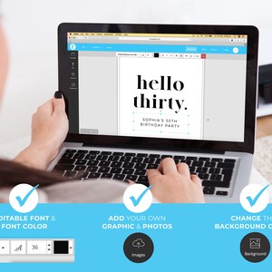 May include: A laptop screen displays a customisable birthday invitation template with the text "hello thirty." The template has a white background and black text. The user can edit the font, font colour, add their own graphics and photos, and change the background colour.