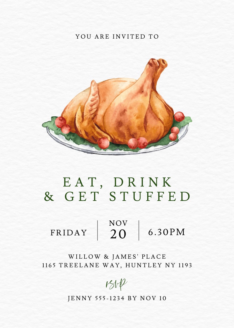 May include: Thanksgiving invitation with a watercolor illustration of a roasted turkey on a platter with cranberries. The text reads "Eat, Drink & Get Stuffed" with date, time, and location details.