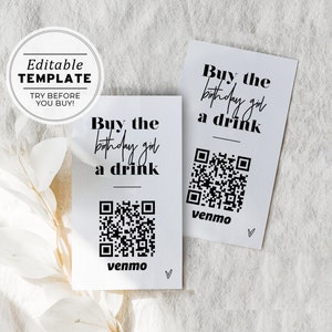 May include: Two printable cards with a black and white QR code and the text "Buy the birthday girl a drink" and "venmo" on each card.