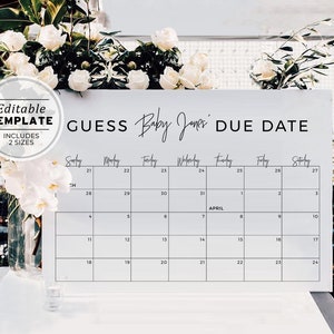 May include: A white printable sign with the text "Guess Baby Jones Due Date" and a calendar grid with the month of April highlighted. The sign is decorated with white flowers.
