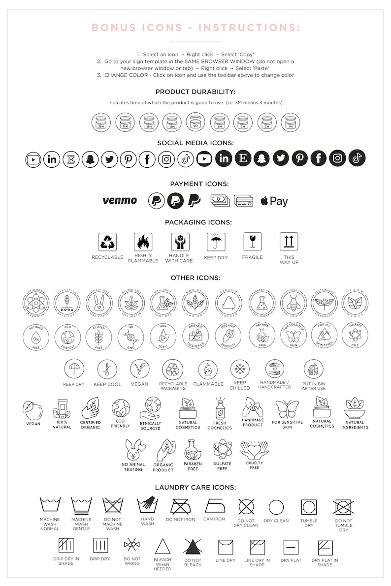 May include: A black and white graphic with icons for product packaging, social media, payment, and laundry care. The icons include symbols for recyclable, flammable, handle with care, keep dry, fragile, this way up, play, in, twitter, facebook, instagram, tiktok, venmo, paypal, apple pay, machine wash, gentle wash, do not machine wash, hand wash, do not iron, can iron, do not dry clean, dry clean, tumble dry, do not tumble dry, drip dry in shade, drip dry, do not wring, bleach when needed, do not bleach, line dry, line dry in shade, dry flat, dry flat in shade, vegan, 100% natural, certified organic, eco friendly, ethically sourced, natural cosmetics, fresh cosmetics, handmade product, no animal testing, organic product, paraben free, sulfate free, cruelty free, keep dry, keep cool, vegan, recyclable packaging, flammable, keep chilled, handmade/handcrafted, put in bin after use, for sensitive skin, natural cosmetics, natural ingredients.