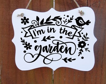 I'm In The Garden Gardener Sign Wall Plaque or Hanging Rustic Plant Door I'm In The Garden Gardener Sign Wall Plaque or Hanging Rustic Plant Door