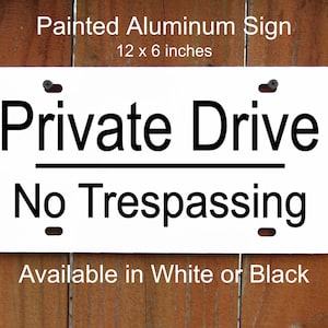 Private Drive Sign, No Trespassing Sign, Premium Aluminum Sign, Permanent Vinyl, Metal Sign, Gate Sign, Outdoor & Indoor, Fence Sign