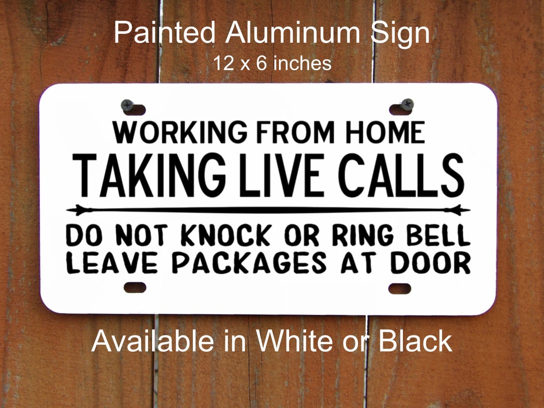Live Call Sign Taking Live Calls Sign, Working From Home, Premium Painted Aluminum ...