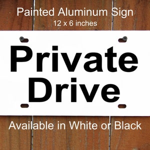 Private Drive Sign, Premium Aluminum Sign, Permanent Vinyl, Metal Sign, Gate Sign, Outdoor & Indoor, Fence Sign, No Trespassing Sign