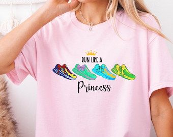 Run Like a Princess Run Disney Marathon Shirt; T-shirt, Tank, Sweatshirt