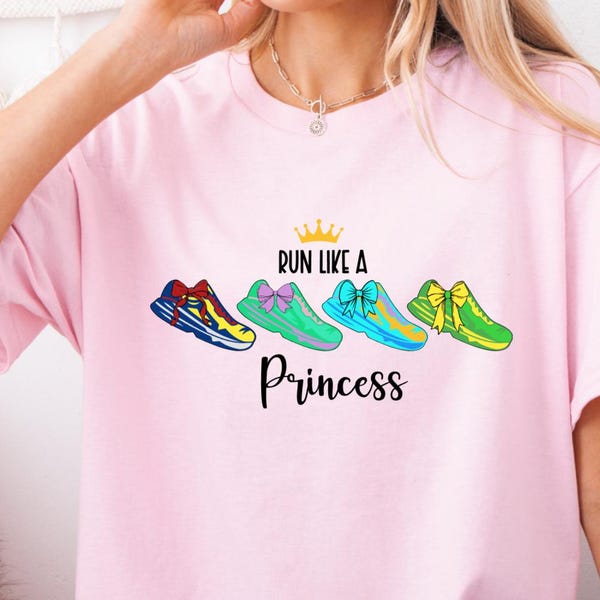 Run Like a Princess Run Disney Marathon Shirt; T-shirt, Tank, Sweatshirt