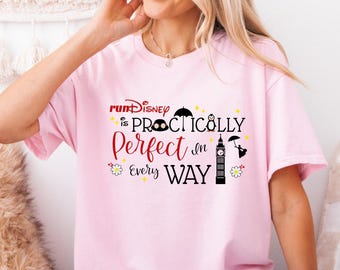 Mary Poppins Run Disney is Practically Perfect Shirt; T-Shirt, Tank Top, Sweatshirt