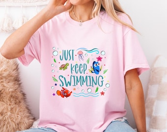 Just Keep Swimming Finding Nemo Finding Dory Disney Shirt, Sweatshirt, Racerback Tank