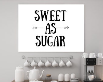Kitchen Decor - Kitchen Wall Art - Kitchen Print - Kitchen Signs - Kitchen Art - Printable Art - Sweet As Sugar