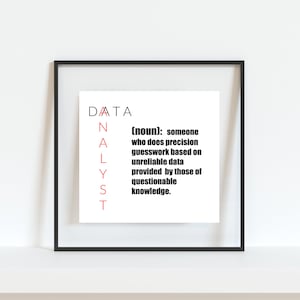 Data Analyst Printable Wall Art Joke- Data Analyst Consulting Humor - Data Analyst Gift Funny - Data Analyst Gift for Men
