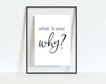 Daily Reminder Printable Quote - What is Your Why Home Office Decor Cursive Life Motto