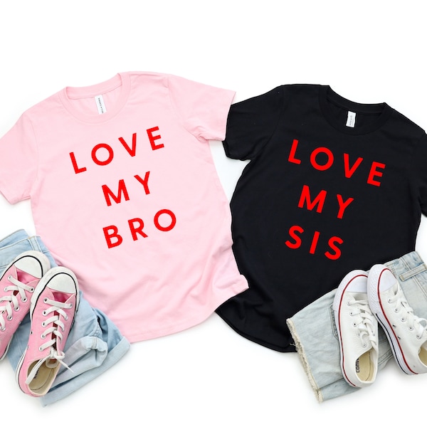Matching Valentines Day Shirts | Family Valentines Shirts |  Sibling Valentine Shirts | Valentines Shirt Set | Love My Bro | Love My Sis