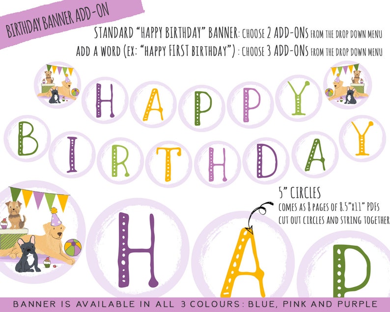 May include: Printable DIY banner with the words "Happy Birthday" in colorful circles. The banner is designed with a dog theme and includes instructions to cut out the circles and string them together. The banner is available in blue, pink, and purple.