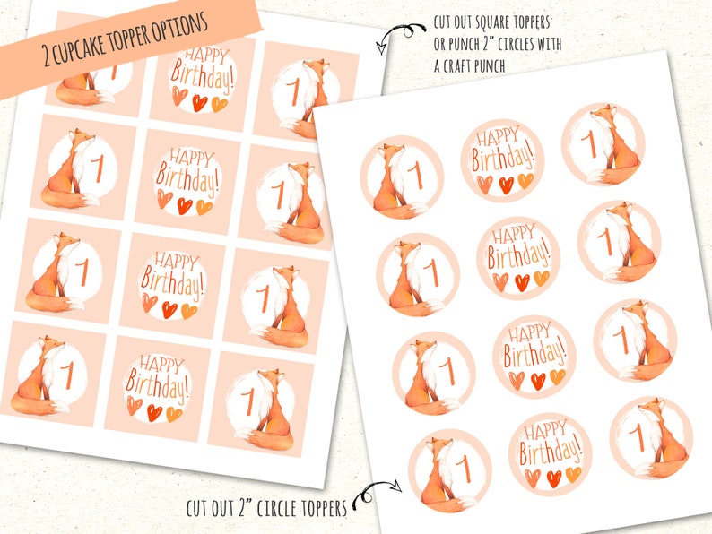 May include: Printable cupcake toppers featuring a fox illustration with the text "Happy Birthday!" and the number "1". The toppers are available in two sizes: 2 inch circles and square toppers.
