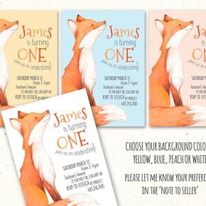 May include: A printable invitation for a first birthday party featuring a cute cartoon fox with a yellow, blue, peach or white background. The invitation says "James is turning one, join us in celebrating!" and includes the date, time, location, and RSVP information.