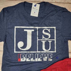 JSU I Believe Shirt, Jackson State University Unisex Tee, JSU Tee, I Believe Shirt, JSu T-shirt, JSU Pride, Jackson State I Believe Shirt