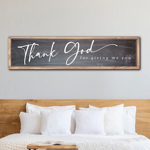 Thank God For Giving Me You Sign, Master Bedroom Sign, Wedding Sign, Above the Bed Sign, Farmhouse Bedroom Decor, Entryway Decor