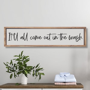 It'll All Come Out in the Wash Sign, Farmhouse Laundry Room Sign, Laundry Room Decor, Laundry Room Wall Decor