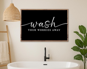 Wash Your Worries Away, Farmhouse Bathroom Sign, Modern Farmhouse Bathroom Decor, Bathroom Wall Decor, Minimalist Bathroom Wall Art