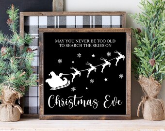 May You Never Be Too Old To Search the Skies on Christmas Eve, Farmhouse Christmas Wood Sign, Christmas Wall Decor, Christmas Mantel Decor
