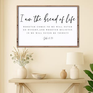 I am the Bread of Life Sign, John 6:35, Modern Farmhouse Christian Scripture Bible Verse Wall Decor, Faith Home Decor, Entryway Decor