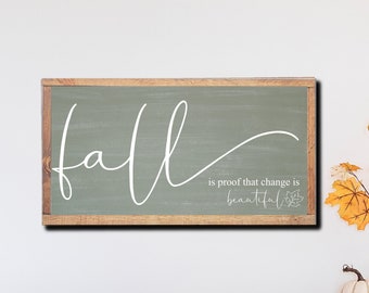 Fall Is Proof That Change Is Beautiful Sign, Rustic Fall Wood Sign, Farmhouse Fall Decor, Fall Sign, Fall Mantle Decor, Autumn Decor