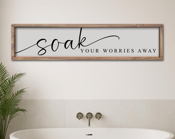 Soak Your Worries Away, Farmhouse Bathroom Sign, Modern Farmhouse Bathroom Decor, Bathroom Wall Decor, Minimalist Bathroom Wall Art