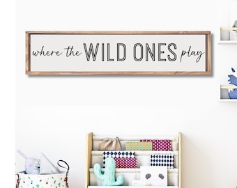 Where the Wild Ones Play Sign, Kids Playroom Wall Decor, Boho Farmhouse Playroom  Wood Sign, Kids Wall Art Decor, Nursery Wall Decor