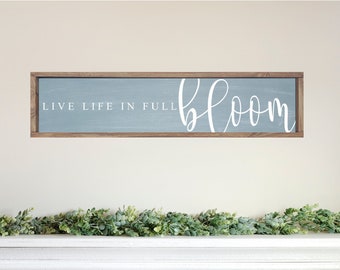 Live Life In Full Bloom Wood Sign, Farmhouse Spring Decor, Entryway Spring Decor, Spring Wall Art Decor, Spring Mantel Decor, Spring Quote