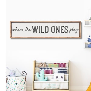 Where the Wild Ones Play Sign, Kids Playroom Wall Decor, Boho Farmhouse Playroom  Wood Sign, Kids Wall Art Decor, Nursery Wall Decor